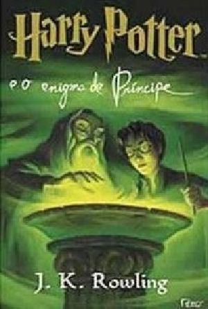 [Harry Potter 06] • Harry Potter E O Enigma Do Príncipe